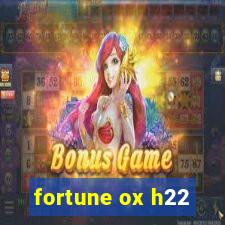 fortune ox h22